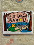 I'll Stand Bayou Card