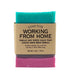 Working From Home - Soap | Banana Manor Rug Company